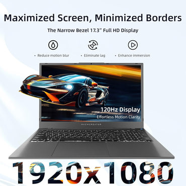 Machcreator N17A Laptop, 17.3" FHD 120Hz, 4-Cores Intel Processor, 16GB DDR5 RAM, 1TB SSD, Backlit Keyboard, SD Card Reader, HDMI, Webcam, Wi-Fi, Windows 11 Home, Grey
